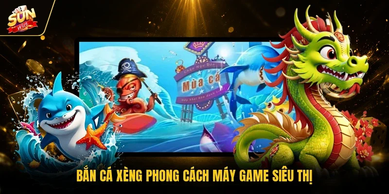 Bắn Cá Xèng - Săn Thưởng Cực Đã Cùng Game Cổ Điển Hấp Dẫn 2 Sunwin Bắn cá xèng phong cách máy game siêu thị