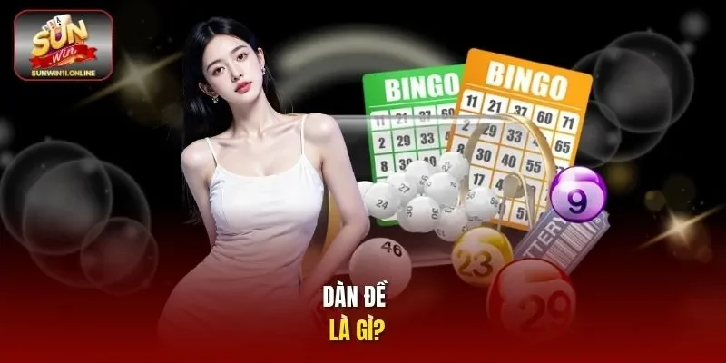 Dàn Đề Là Gì? Cách Tạo Bộ Lô Cực Dễ Đánh Bao Thắng 10 Sunwin Dàn đề là gì?