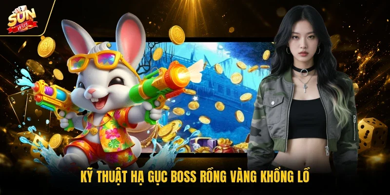 Bắn Cá Xèng - Săn Thưởng Cực Đã Cùng Game Cổ Điển Hấp Dẫn 3 Sunwin Kỹ thuật hạ gục boss rồng vàng khổng lồ