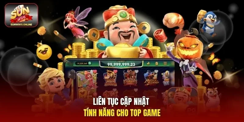 Top Game Nổ Hũ Hấp Dẫn Thu Hút Đông Đảo Người Chơi 3 Sunwin Liên tục cập nhật tính năng cho top game