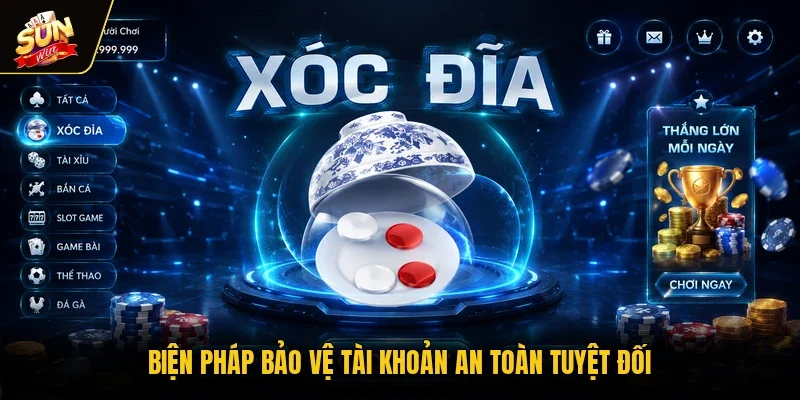 Xóc Đĩa Bịp Mới Nhất Và Những Phương Pháp Nhận Biết Rõ Nhất 4 Sunwin Biện pháp bảo vệ tài khoản an toàn tuyệt đối