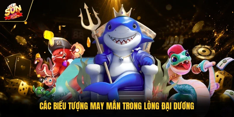 Bắn Cá Vàng - Săn Tìm May Mắn Dưới Đáy Biển Đầy Hào Hứng 2 Sunwin Các biểu tượng may mắn trong lòng đại dương