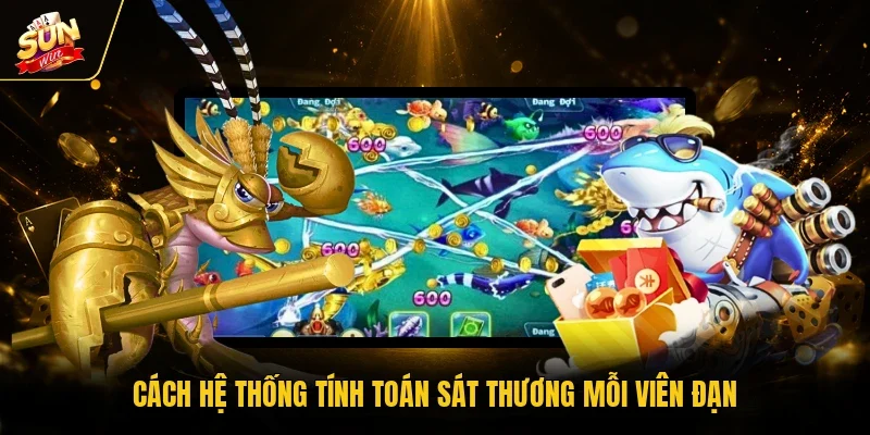 Cách hệ thống tính toán sát thương mỗi viên đạn