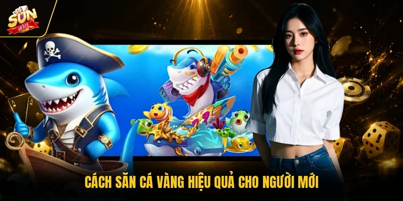 Bắn Cá Vàng - Săn Tìm May Mắn Dưới Đáy Biển Đầy Hào Hứng 3 Sunwin Cách săn cá vàng hiệu quả cho người mới