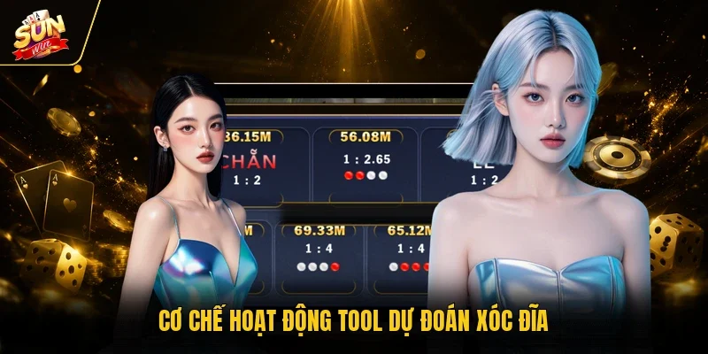 Tool Dự Đoán Xóc Đĩa - Giải Pháp Công Nghệ Hỗ Trợ Đặt Cược 2 Sunwin Cơ chế hoạt động tool dự đoán xóc đĩa