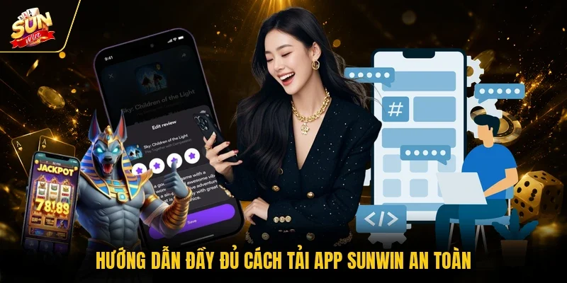Tải App Sunwin - Chi Tiết Quy Trình Cài An Toàn Chỉ 3 Phút 10 Sunwin Hướng dẫn đầy đủ cách tải app sunwin an toàn