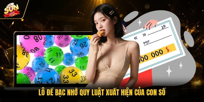 Lô Đề Bạc Nhớ - Khám Phá Quy Luật Các Con Số May Mắn Nhất 10 Sunwin Lô đề bạc nhớ quy luật xuất hiện của con số
