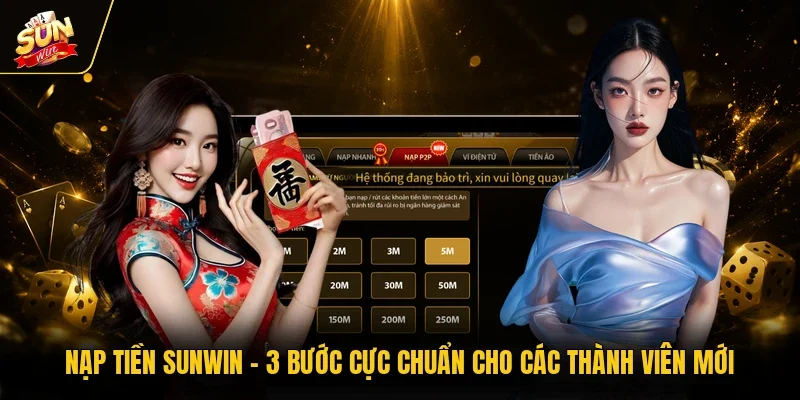 Nạp Tiền Sunwin - 3 Bước Cực Chuẩn Cho Các Thành Viên Mới