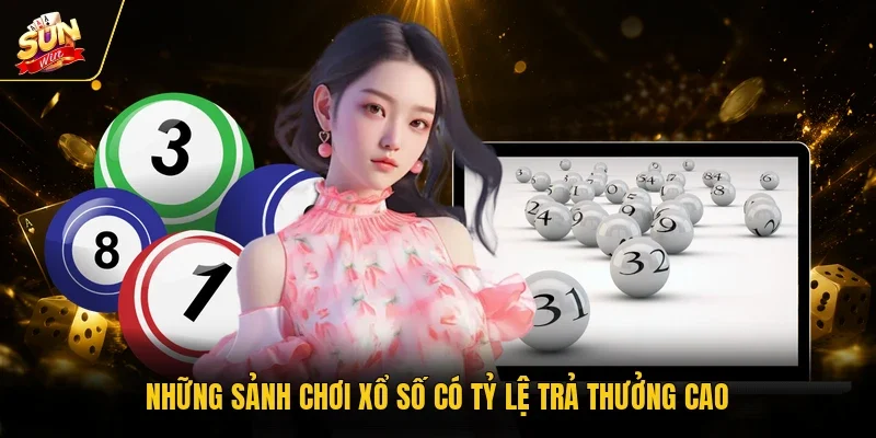 Những sảnh chơi xổ số có tỷ lệ trả thưởng cao