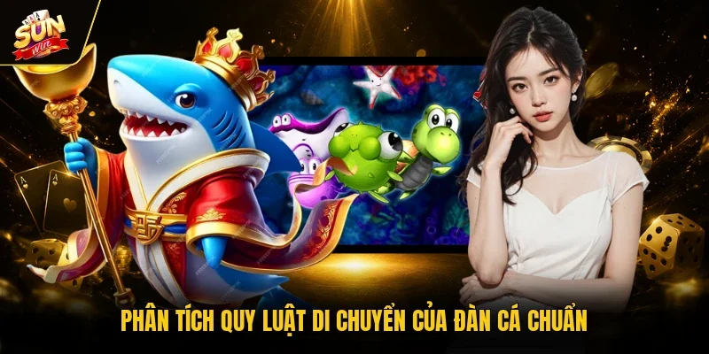 Phân tích quy luật di chuyển của đàn cá chuẩn