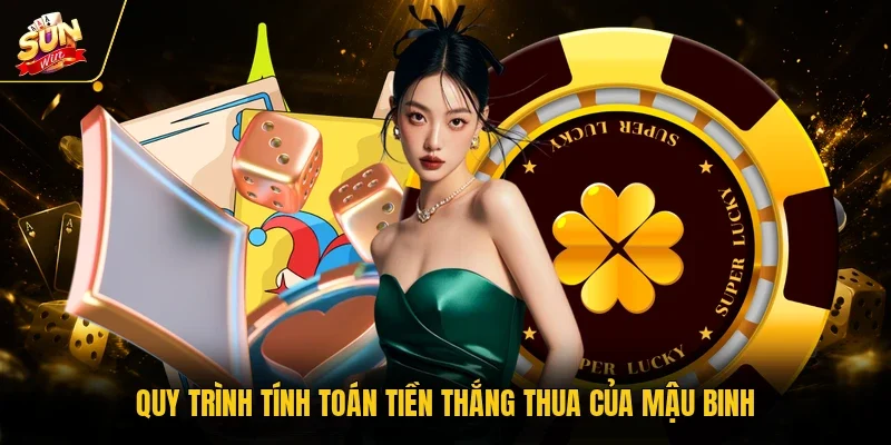 Quy trình tính toán tiền thắng thua của mậu binh