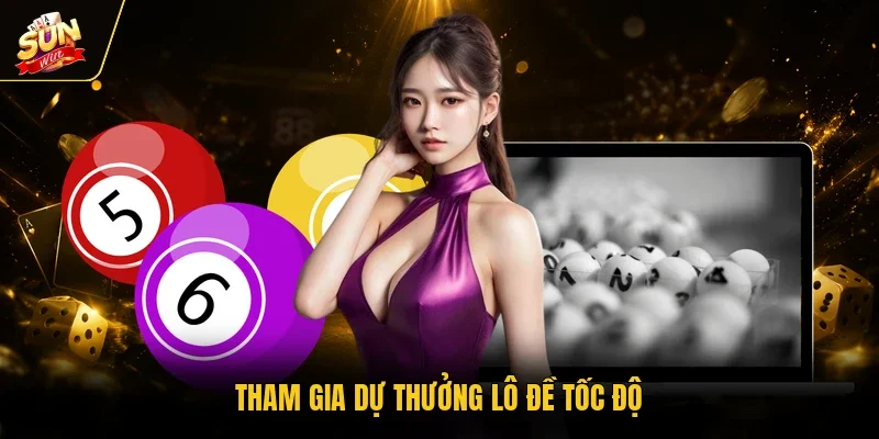 Lô Đề Nhanh - Trải Nghiệm Dự Thưởng Siêu Tốc Mỗi Ngày 11 Sunwin Tham gia dự thưởng lô đề tốc độ