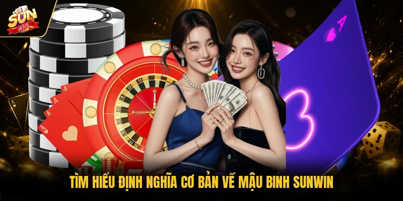 Tìm hiểu định nghĩa cơ bản về mậu binh Sunwin