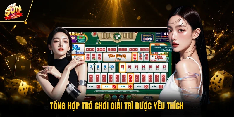 Tổng hợp trò chơi giải trí được yêu thích