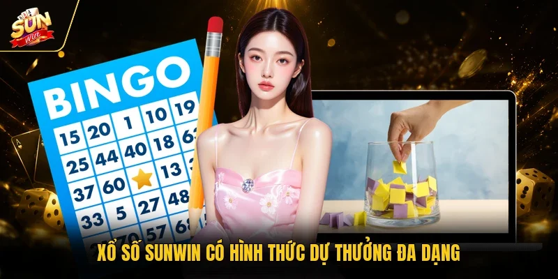Xổ số sunwin có hình thức dự thưởng đa dạng
