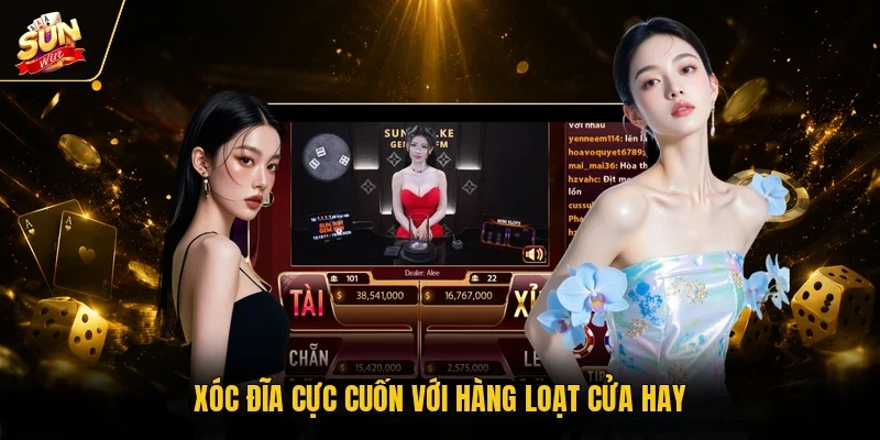 Xóc đĩa cực cuốn với hàng loạt cửa hay
